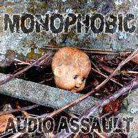Monophobic - Audio Assault