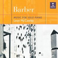 Leon McCawley - Barber: Music for Solo Piano. Sonata, Excursions, Souvenirs...