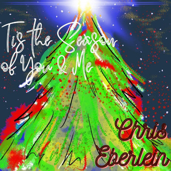Chris Eberlein - Tis the Season of You & Me