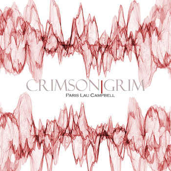 Paris Lau Campbell - Crimson Grim