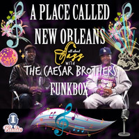 The Caesar Brothers Funkbox - A Place Called New Orleans