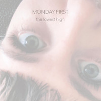 Monday First - The Lowest High