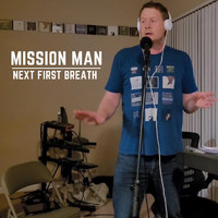Mission Man - Next First Breath
