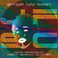 John Franklin feat. Shawn Clover - Stop My Pain