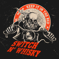 Switch N' Whisky - Keep It in the Red