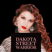 Dakota - Street Warrior (Explicit)