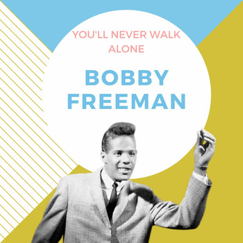 Bobby Freeman - You'll Never Walk Alone