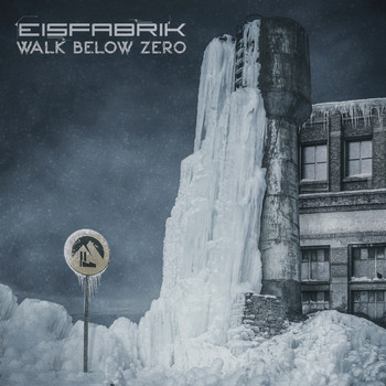 Eisfabrik - Walk Below Zero