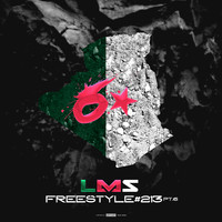 LMS - Freestyle #213, Pt. 6 (Explicit)