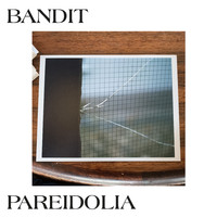 Bandit - Pareidolia
