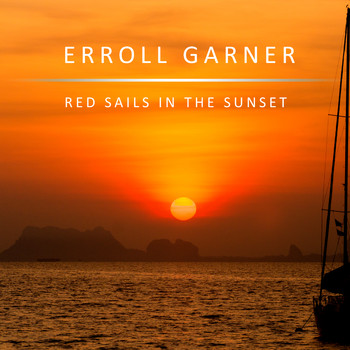 Erroll Garner - Red Sails In The Sunset