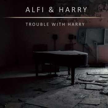 Alfi & Harry - The Trouble with Harry