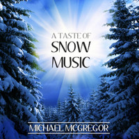 Michael McGregor - A Taste of Snow Music