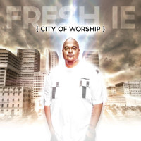 Fresh IE - City of Worship