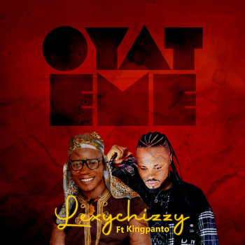 Lexychizzy featuring Kingpanto - Oyateme