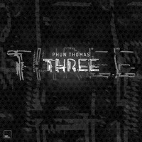 Phun Thomas - Three (Trilogy)