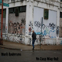 Mark Anderson - No Easy Way Out