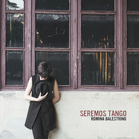 Romina Balestrino - Seremos Tango