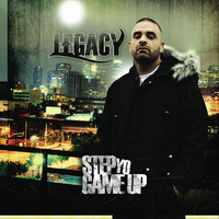 Legacy - Step Yo Game Up (Explicit)