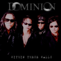 Dominion - Within These Walls