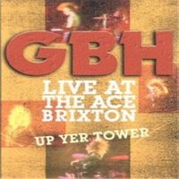 GBH - Live at The Ace, Brixton (Explicit)