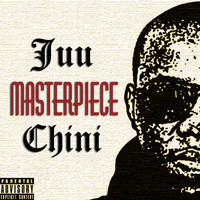 Masterpiece - Juu Chini (Explicit)