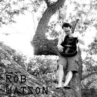 Rob Watson - What My Dreams Are Made of