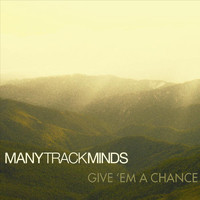 Many Track Minds - Give 'em a Chance