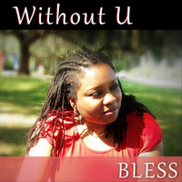 Bless - Without U