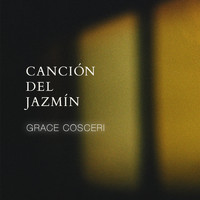Grace Cosceri - Canción del Jazmín