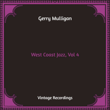 Gerry Mulligan - West Coast Jazz, Vol. 4 (Hq Remastered)