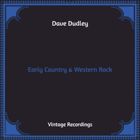 Dave Dudley - Early Country & Western Rock (Hq Remastered)