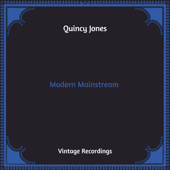 Quincy Jones - Modern Mainstream (Hq Remastered)