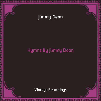 Jimmy Dean - Hymns By Jimmy Dean (Hq Remastered)