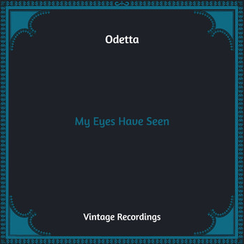 Odetta - My Eyes Have Seen (Hq Remastered)