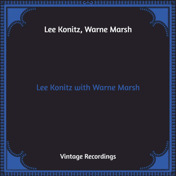 Lee Konitz, Warne Marsh - Lee Konitz with Warne Marsh (Hq Remastered)
