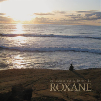 Roxane - Se Reposer Sur La Terre - Ep