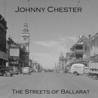 Johnny Chester - The Streets Of Ballarat