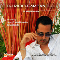 DJ Ricky Campanelli - Superman (feat. Jesus El Nino ALejandro & Edwin Bonilla)