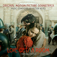 Víctor Reyes - Love Gets a Room (Original Motion Picture Soundtrack)