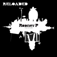 Rodney P - The Future (Reloaded) (Explicit)
