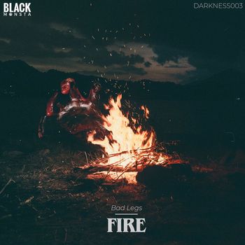 Bad Legs - Fire