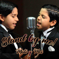 Mati y Moi - Stand By Me