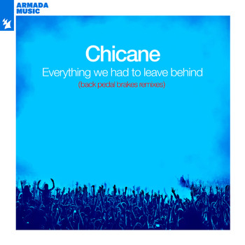 Chicane - Everything We Had To Leave Behind (Back Pedal Brakes Remixes)