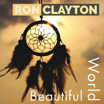 Ron Clayton - Beautiful World