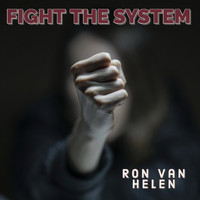 Ron Van Helen - Fight the System