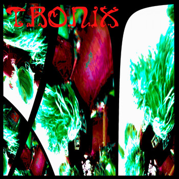 TroniX - Ode numérique Fuzz