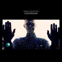 Bob Holroyd - Continuum