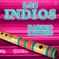 Los Indios - Barrio Latino