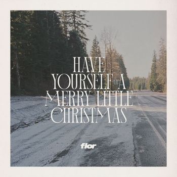 Flor - have yourself a merry little christmas